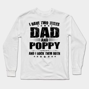 TWO TITLES DAD AND POPPY Long Sleeve T-Shirt